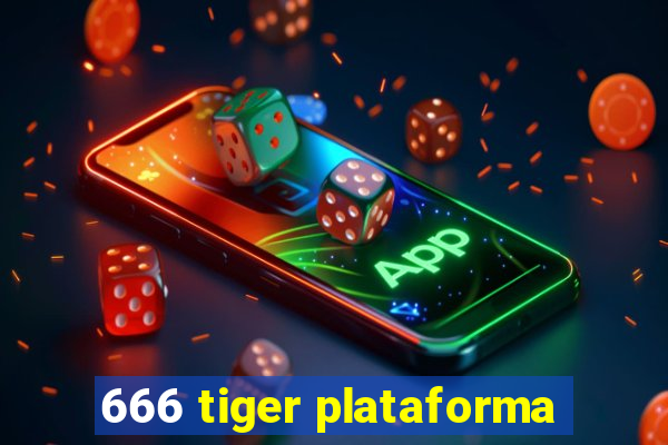 666 tiger plataforma